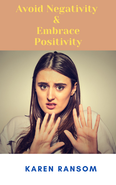 Avoid Negativity and Embrace Positivity