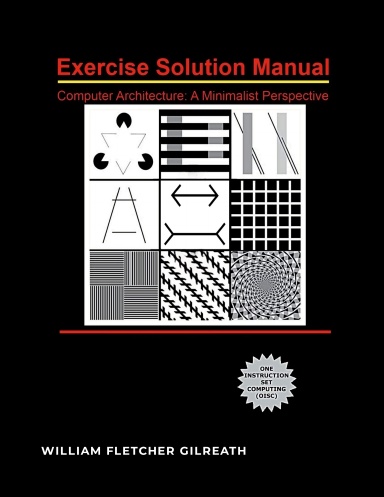 Computer Architecture: A Minimalist Perspective Exercise Solutions Manual