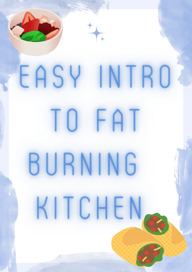 Easy Intro to Fat Burning Kitchen