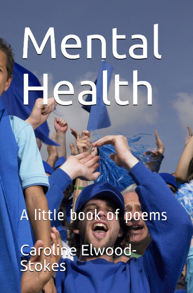 MENTAL HEALTH A little book of poems