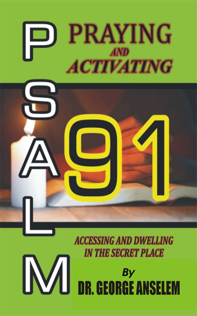 PRAYING AND ACTIVATING  PSALM 91