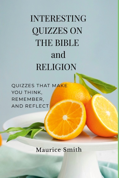 INTERESTING QUIZZES ON THE BIBLE AND RELIGION