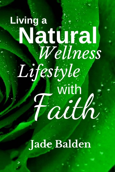 Living a Natural Wellness Lifestyle with Faith (COLOR paperback)