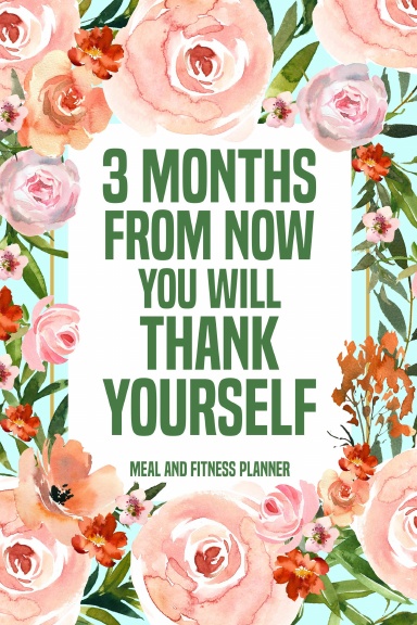 3 Months from Now You Will Thank Yourself Meal