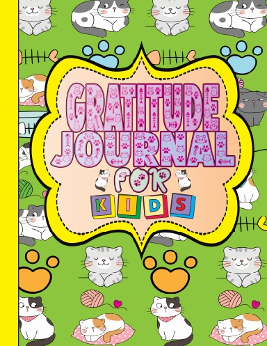 Gratitude Journal for Kids who Love Cats Vol.4 with 8.5x11 120 Theme Colored Pages
