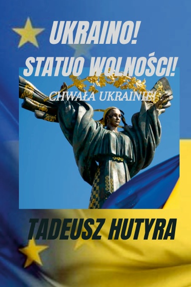 UKRAINO!  STATUO WOLNOŚCI!