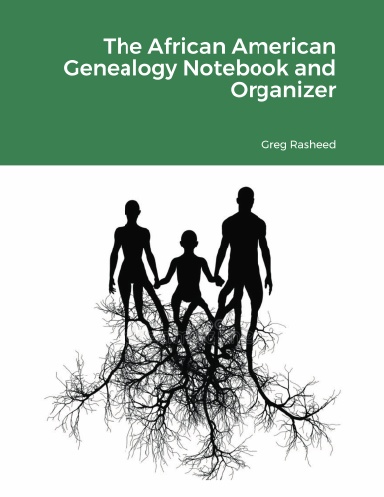 The African American Genealogy Notebook and Organizer