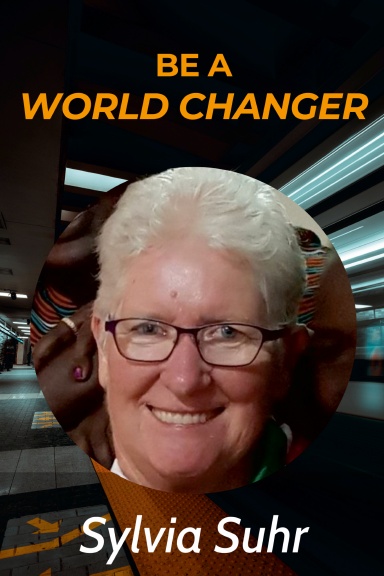 Fast Forward & Be a World Changer: Sylvia Suhr