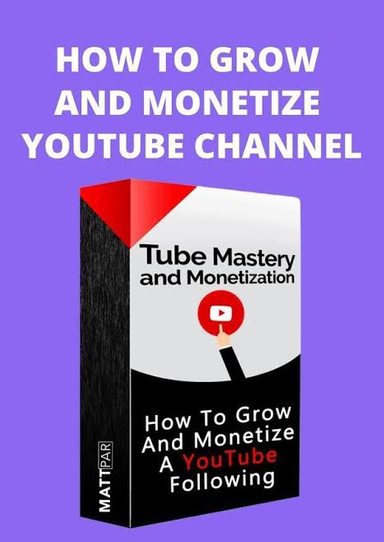 Tube Mastery and Monetization