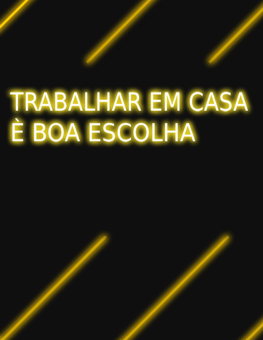 Trabalhar Em Casa é Boa Escolha