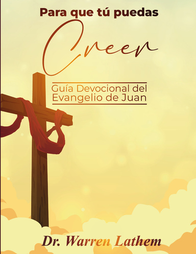 Para que tú puedas creer