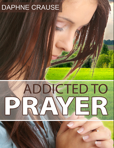 Addicted To Prayer