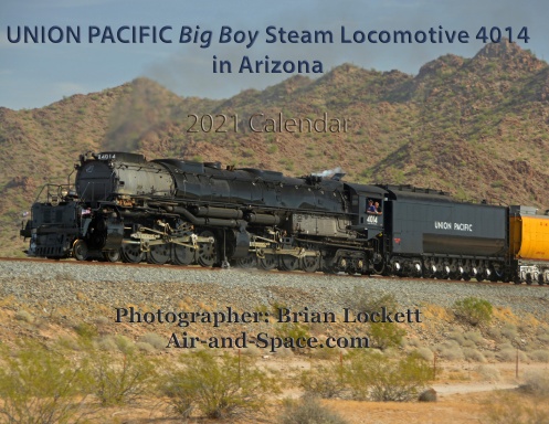 Union Pacific Big Boy Steam Locomotive 4014 in Arizona, 2021 Calendar