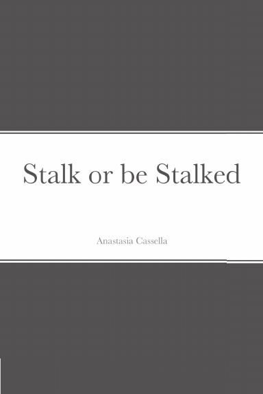 Stalk or be Stalked
