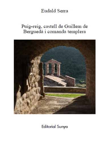 Puig-reig, castell de Guillem de Berguedà i comanda templera