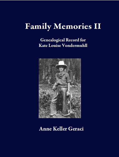 Family Memories II: Genealogical Record for Kate Louise Vondermuhll eBook