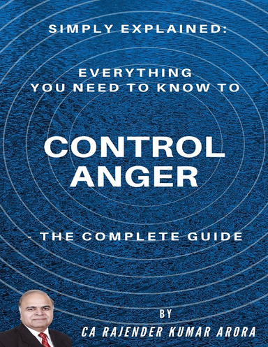 SIMPLY EXPLAINED - EVERYTHING YOU NEED TO KNOW TO CONTROL ANGER