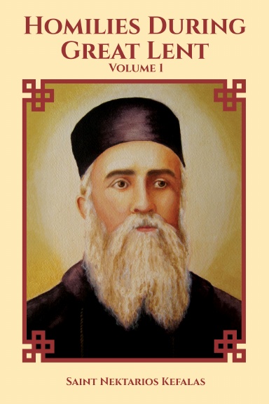 St Nektarios of Aegina Writings Volume 1 Homilies During Great Lent