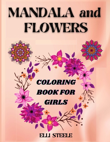 Mandala and Flowers Coloring Book For girls