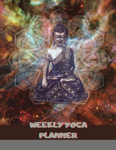 WEEKLY YOGA PLANNER: meditation yoga weekly and dailly planner, yoga daily organizer