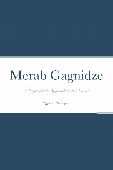 Merab Gagnidze: A Logosophistic Approach to His Music