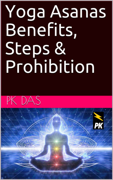 Yoga Asanas Benefits, Steps & Prohibition