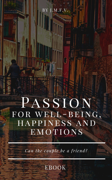 Passion for well-being, happiness and emotions
