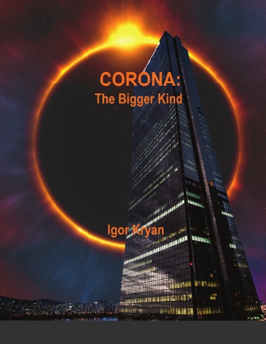 CORONA: The Bigger Kind