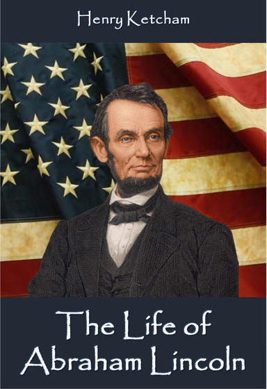 The Life of Abraham Lincoln
