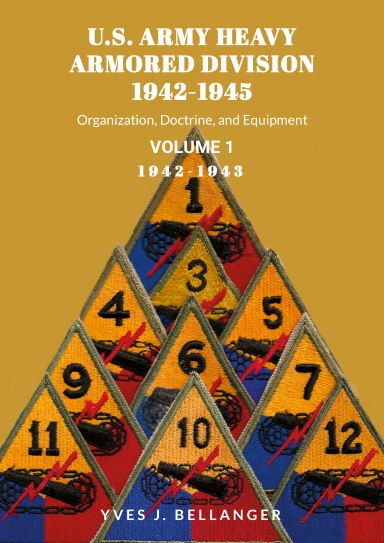 U.S. ARMY HEAVY ARMORED DIVISION, 1942-1945, VOLUME I