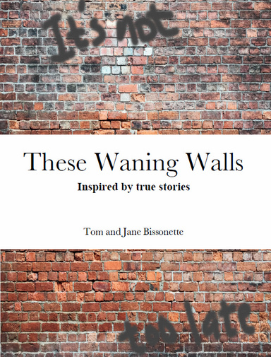 These Waning Walls