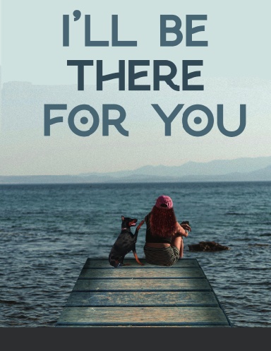 I'll be there for you
