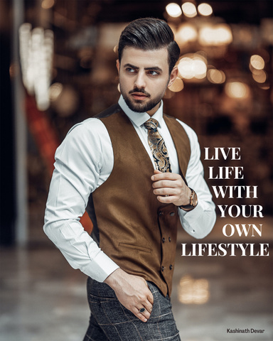 LIVE LIFE WITH YOUR OWN LIFESTYLE