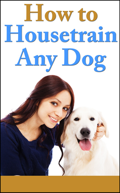 How to  House Train Your Dog Any  Dog