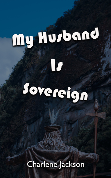My Husband Is Sovereign