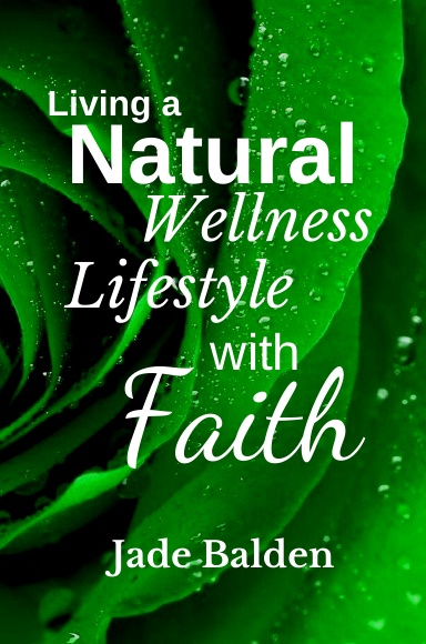 Living a Natural Wellness Lifestyle with Faith (color hardcover)