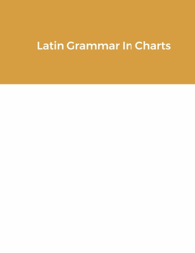 Latin Grammar In Charts