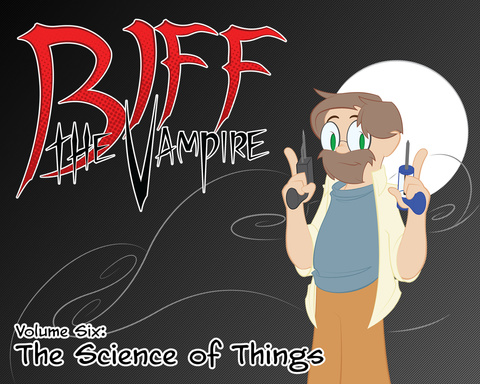 Biff the Vampire Volume 6: The Science of Things
