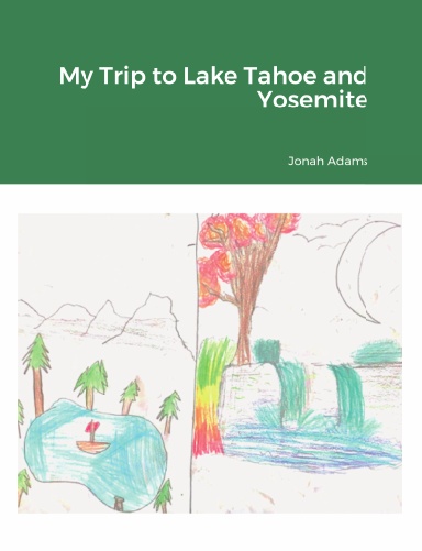 My Trip to Lake Tahoe and Yosemite