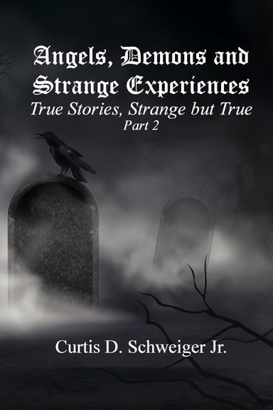 "Angels, Demons and Strange Experiences" Part#2