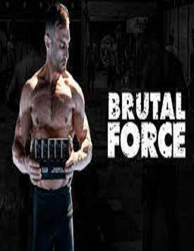 Brutal Force - BUILD MUSCLE, GET SHREDDED, CUT FAT