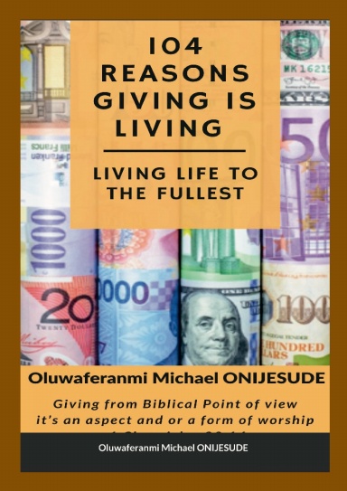 104 Reasons Giving is Living  Living Life to the Fullest - Paperback By Oluwaferanmi Michael ONIJESUDE