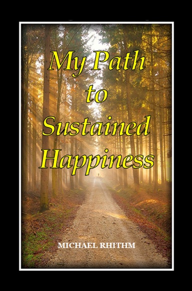 My Path to Sustained Happiness
