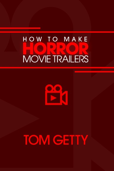 How To Make Horror Movie Trailers