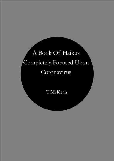 A Book Of Haikus Completely Focused Upon Coronavirus