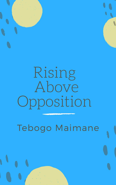 Rising Above Opposition