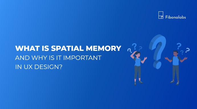 Spatial Memory: A Catalyst To Improvise UX Design