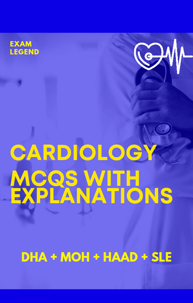 Cardiology MCQs For DHA MOH HAAD SLE Exam