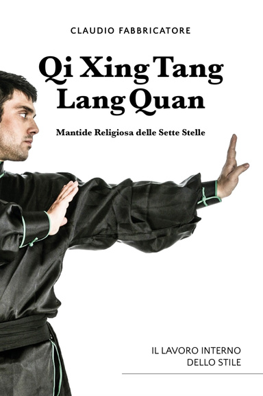 Qi Xing Tang Lang Quan Qi Gong - Il Lavoro interno dello Stile
