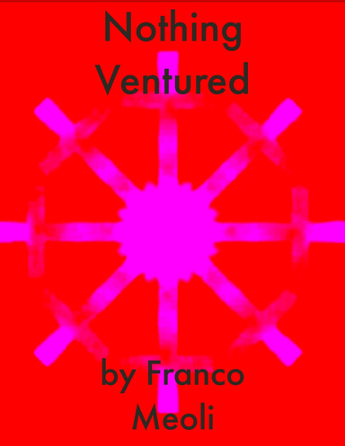 Nothing Ventured